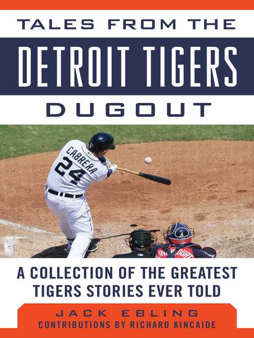 Title details for Tales from the Detroit Tigers Dugout by Jack Ebling - Available